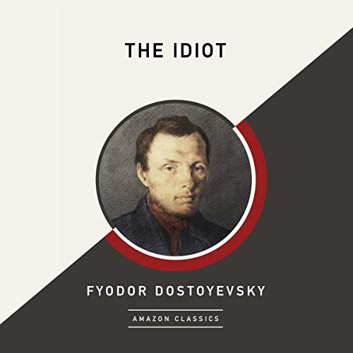Amazon.com: The Idiot (Audible Audio Edition): Fyodor Dostoevsky